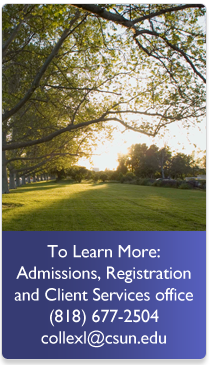 To Learn More Jessica Isomoto Program Coordinator (818) 677-2504 collexl@csun.edu