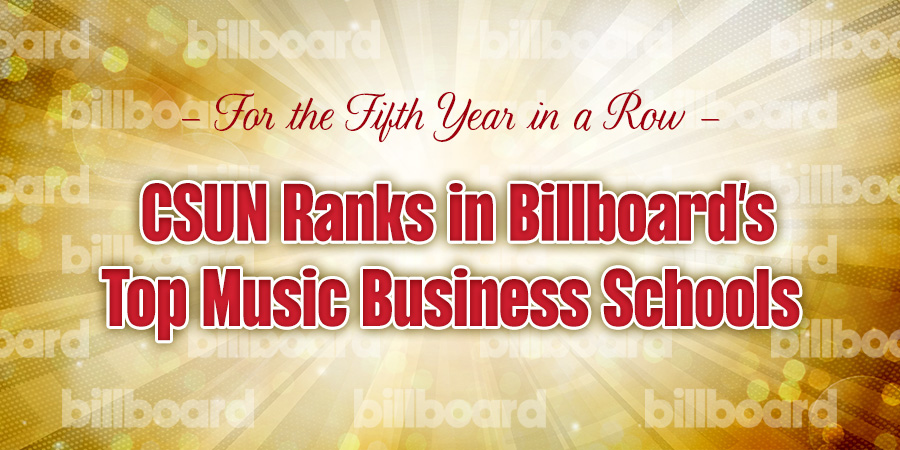 For the Fifth Year in a Row, CSUN Ranks in Billboard's Top Music Business Schools